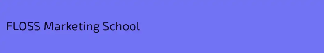 FLOSS Marketing School